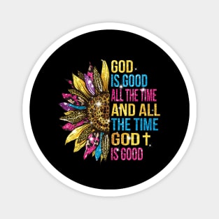 God is good all the time god is good sunflower color Magnet